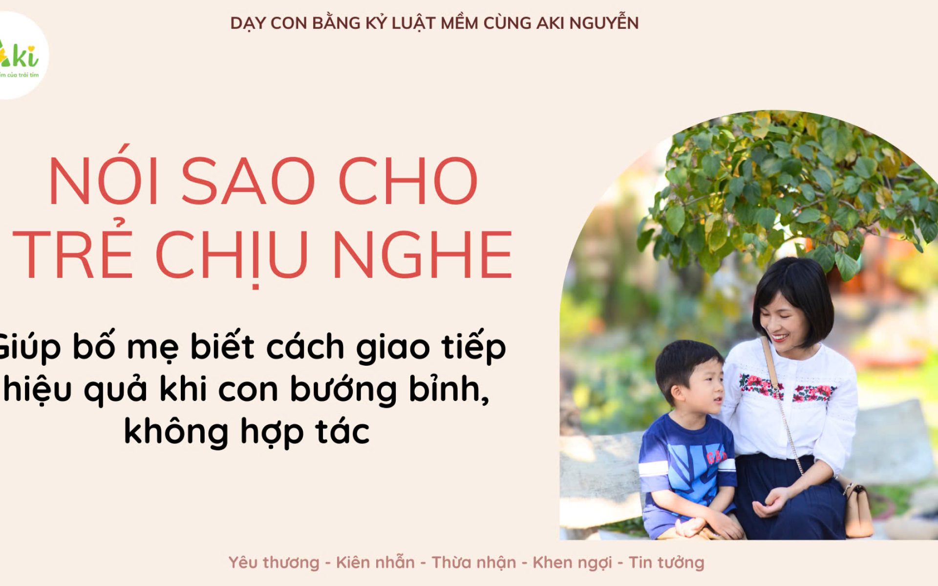 Đây là khoá học ngắn trong 2 buổi nhưng cực kỳ hiệu quả dành cho các bố mẹ đang gặp những vấn đề khó khăn như nói con